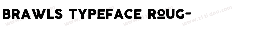 brawls typeface roug字体转换